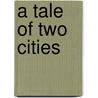 A Tale Of Two Cities door Frederick William Roe