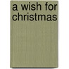 A Wish for Christmas door Katherine Spence