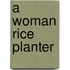 A Woman Rice Planter
