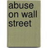 Abuse on Wall Street by Unknown