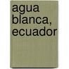 Agua Blanca, Ecuador by Ronald Cohn