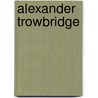 Alexander Trowbridge door Ronald Cohn