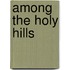 Among The Holy Hills