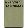 An English Honeymoon door Anne Hollingsworth Wharton
