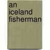 An Iceland Fisherman door Professor Pierre Loti