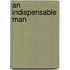 An Indispensable Man