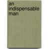 An Indispensable Man door Bob Ford