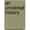 An Universal History door John Campbell