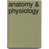 Anatomy & Physiology door Theresa Stouter Bidle