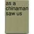As a Chinaman Saw Us