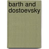 Barth and Dostoevsky door P.H. Brazier