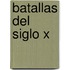 Batallas del Siglo X
