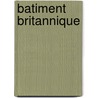 Batiment Britannique door Source Wikipedia