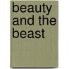 Beauty And The Beast door Frederic P. Miller