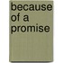 Because of a Promise