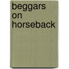 Beggars on Horseback by Martin Ross