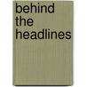 Behind The Headlines door Cecil Rosner