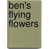 Ben's Flying Flowers door Maria Bogade