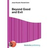 Beyond Good and Evil by Ronald Cohn