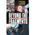 Beyond the Fragments