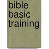 Bible Basic Training door Jeff Jay