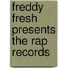 Freddy Fresh Presents the Rap Records door Onbekend