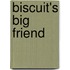 Biscuit's Big Friend