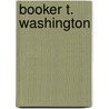 Booker T. Washington by Raymond W. Smock
