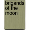 Brigands Of The Moon by Ray Cummings