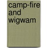 Camp-Fire and Wigwam by Edward Sylvester Ellis