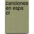 Canciones En Espa Ol
