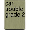 Car Trouble, Grade 2 door Kathryn Sutherland