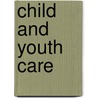 Child and Youth Care by Alan R. Pence