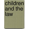 Children and the Law by Ray Bull