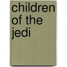 Children of the Jedi door Ronald Cohn