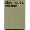 Chroniques, Volume 1 by Jean D. Auton