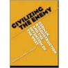 Civilizing the Enemy door Patrick Thaddeus Jackson