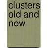 Clusters Old And New door Edited by David a. Wolfe