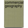 Commercial Geography door Edward Carter K. Gonner