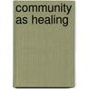Community as Healing by Micah D. Hester