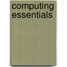 Computing Essentials door Timothy J. O'Leary
