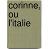 Corinne, Ou L'Italie door Sta?l