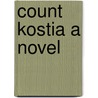 Count Kostia A Novel door Victor Cherbuliez