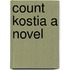 Count Kostia A Novel