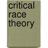 Critical Race Theory door Jean Stefancic