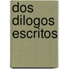 Dos Dilogos Escritos door Alfonso De Valdes