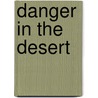 Danger in the Desert by Terri Fields