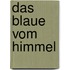 Das Blaue vom Himmel