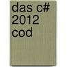 Das C# 2012 Cod door Jürgen Bayer