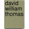 David William Thomas door Ronald Cohn